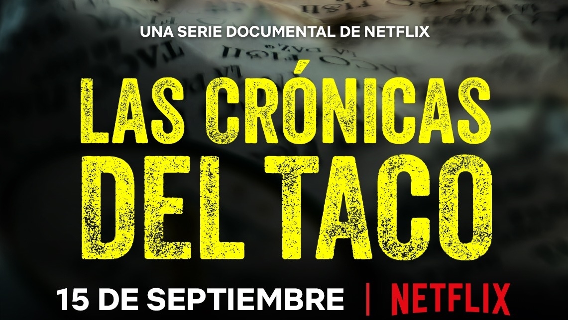 Todos los estrenos de Netflix en septiembre; Crónica del Taco 2 encabeza la lista