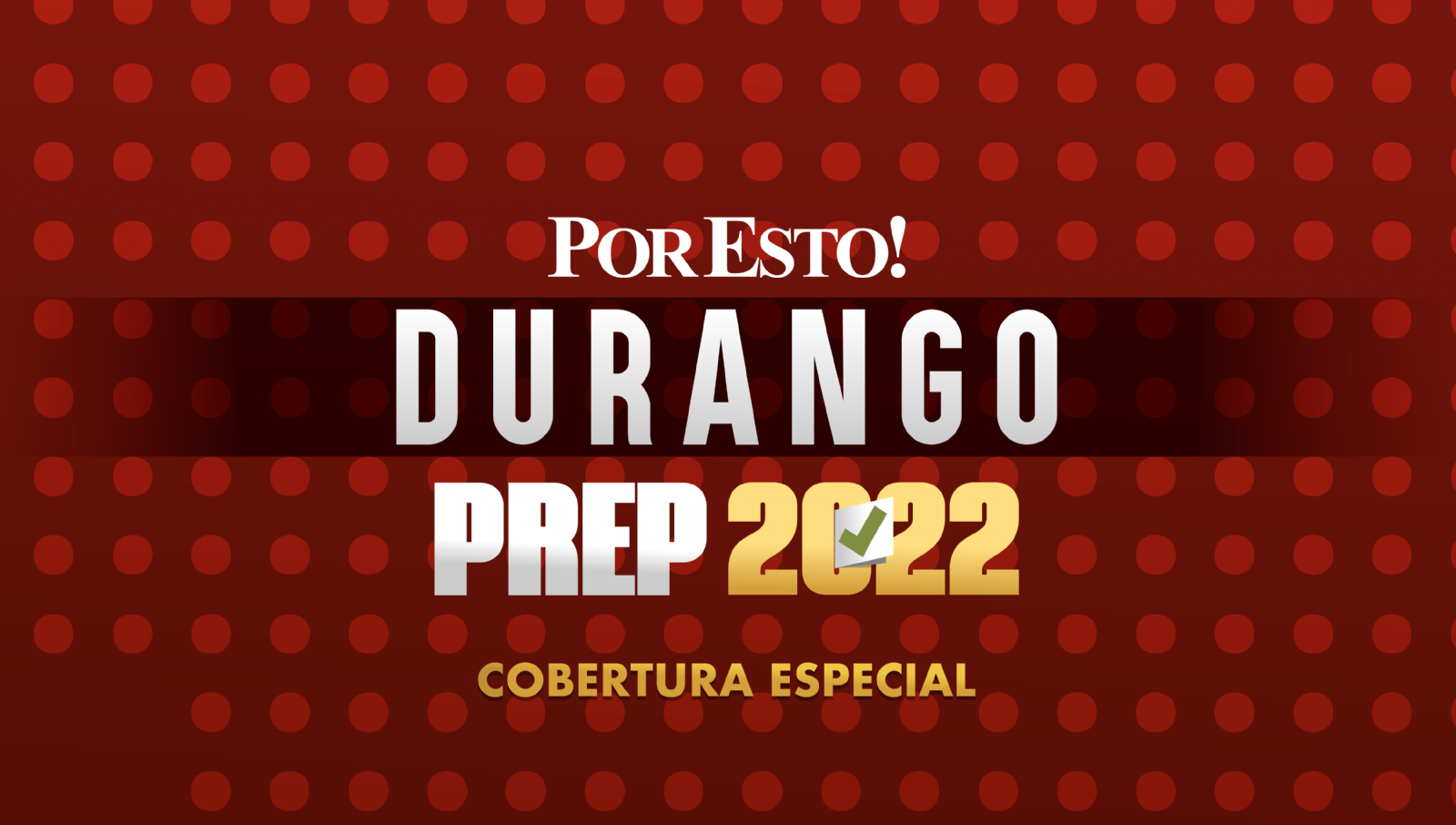 PREP Durango 2022: Consulta aquí los resultados de la elección