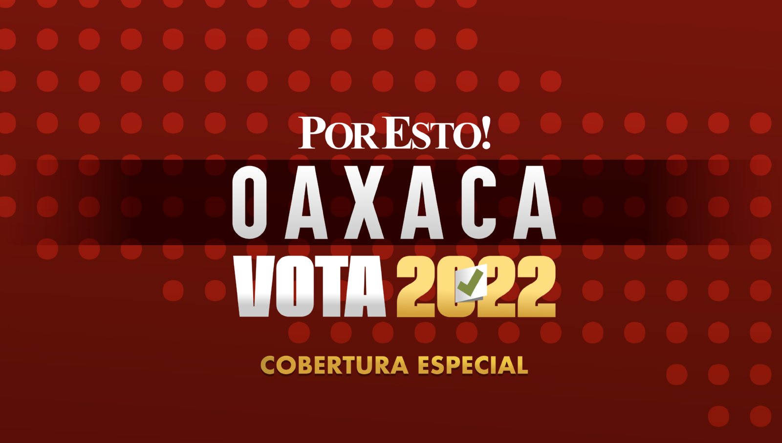 Elecciones Oaxaca 2022: Consulta aquí los resultados preliminares