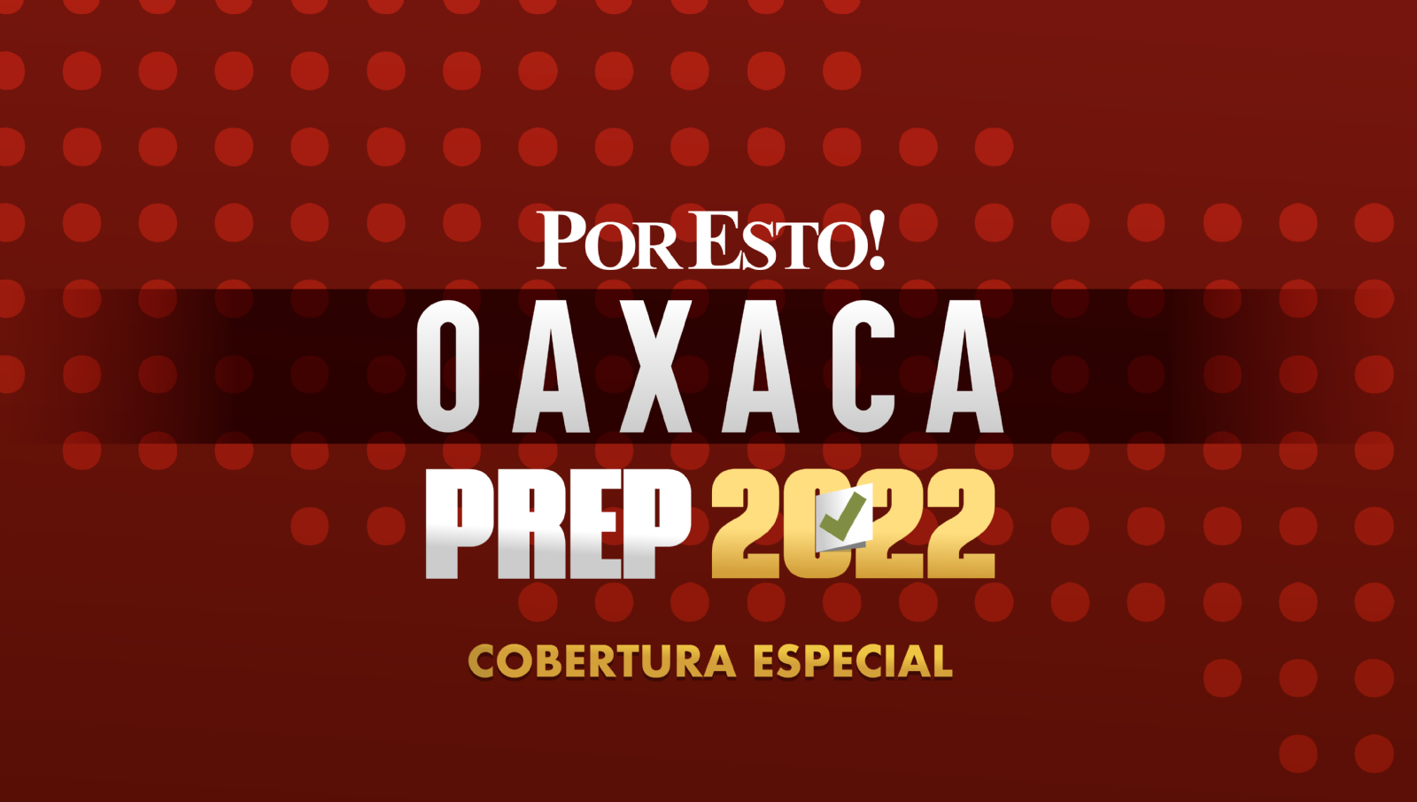 PREP Oaxaca 2022: Consulta aquí los resultados preliminares