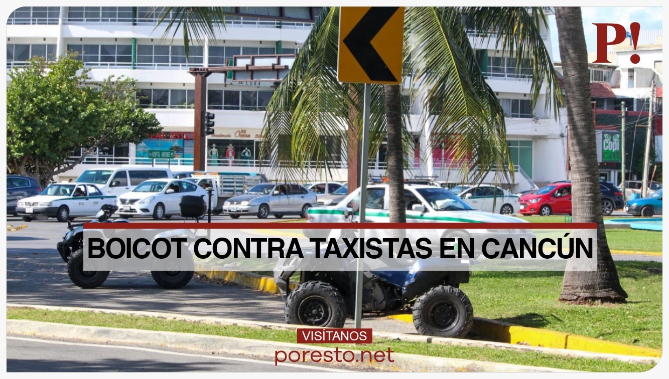 Boicot contra taxistas de Cancún: Transmisión en vivo desde la Zona Hotelera