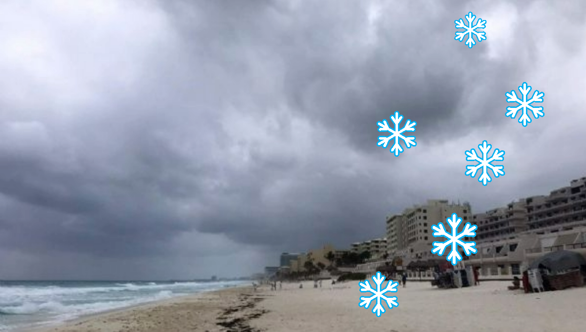 ¿Nevará en Cancún? Esto es lo que se sabe