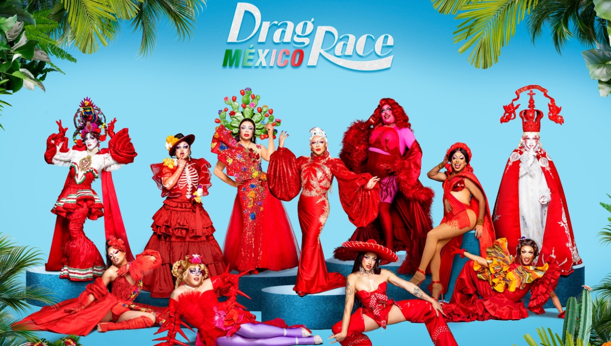 Drag Race México: Confirman a las participantes y fecha de estreno del reality de RuPaul