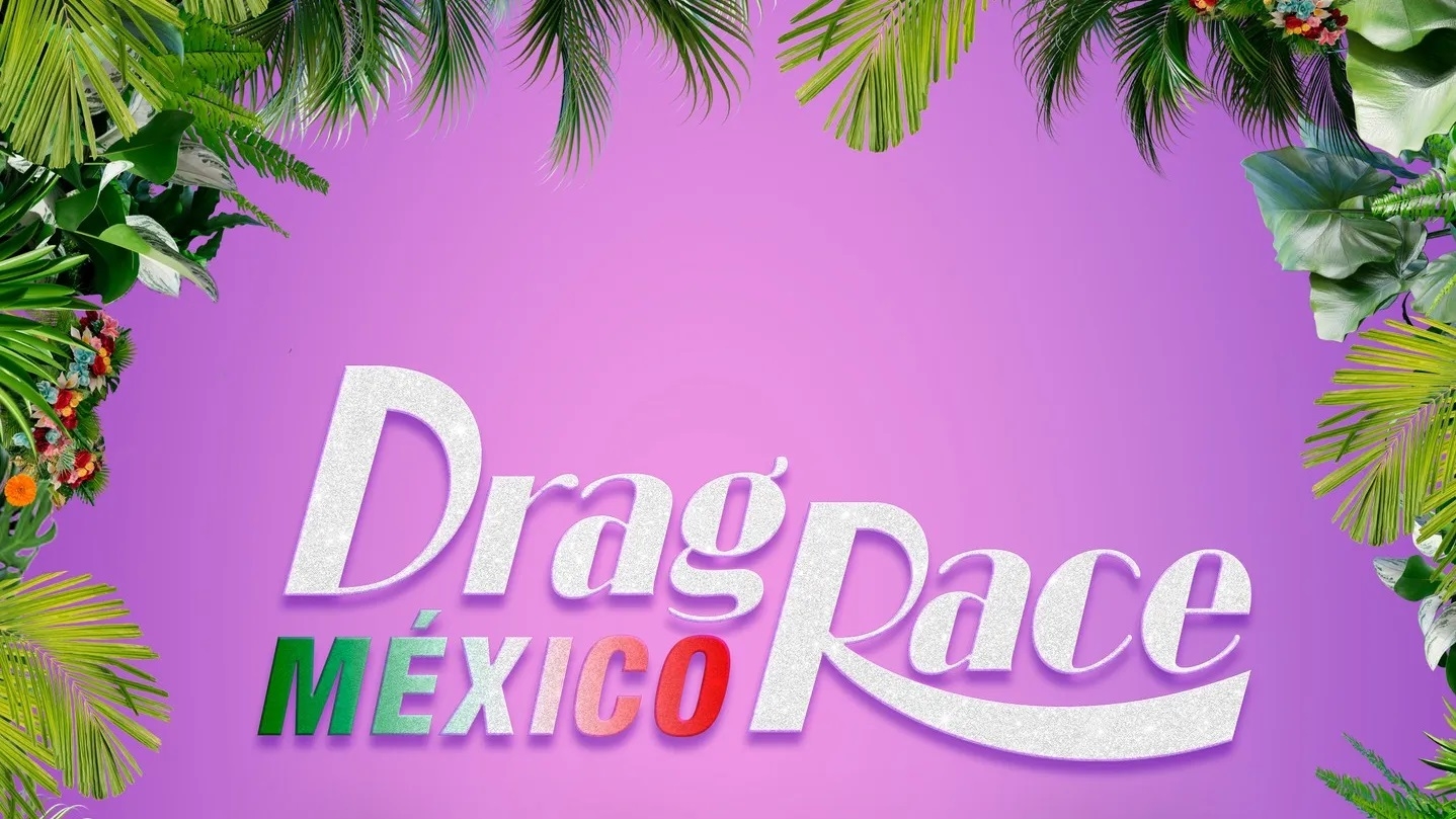 Drag Race México: ¿Dónde y a qué hora ver el reality de RuPaul?
