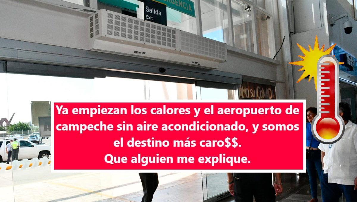 Pasajeros del Aeropuerto de Campeche denuncian que la sala de espera es un 'infierno'