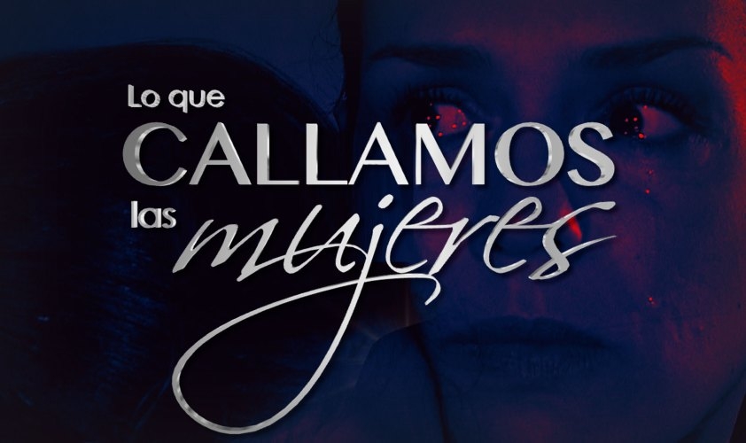 Regresa renovado el programa "Lo que callamos las mujeres" ¿cuándo se