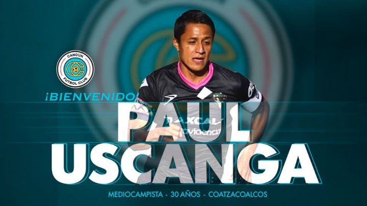 Cancún FC anuncia a Paul Uscanga como su segundo refuerzo de la temporada